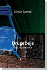 DRUGE BOJE - Orhan Pamuk | novaknjiga.com - Katalog prodavnica - Crna Gora