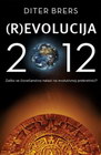REVOLUCIJA 2012 - Diter Brers | novaknjiga.com - Katalog prodavnica - Crna Gora
