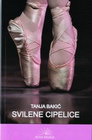 SVILENE CIPELICE - Tanja Bakić | novaknjiga.com - Katalog prodavnica - Crna Gora