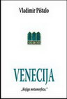 Venecija - Vladimir Pištalo | novaknjiga.com - Katalog prodavnica - Crna Gora