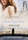 OSTANI KRAJ MENE - Gijom Muso | novaknjiga.com - Katalog prodavnica - Crna Gora