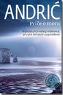 PRIČE O MORU - Ivo Andrić | novaknjiga.com - Katalog prodavnica - Crna Gora