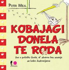 KOBAJAGI DONELA TE RODA - Piter Mejl | novaknjiga.com - Katalog prodavnica - Crna Gora