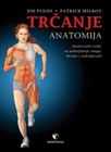 TRČANJE ANATOMIJA - Grupa autora | novaknjiga.com - Katalog prodavnica - Crna Gora