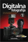 DIGITALNA FOTOGRAFIJA 2  - Scott Kelby | novaknjiga.com - Katalog prodavnica - Crna Gora