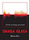 SNAGA GLASA - Džudi Eps | novaknjiga.com - Katalog prodavnica - Crna Gora