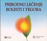 PRIRODNO LEČENJE BOLESTI I TEGOBA - Grupa autora | novaknjiga.com - Katalog prodavnica - Crna Gora