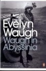 Waugh in Abyssinia - Evelyn Waugh | novaknjiga.com - Katalog prodavnica - Crna Gora