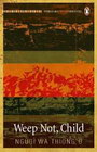 Weep not, child - Ngugi wa  Thiongo | novaknjiga.com - Katalog prodavnica - Crna Gora