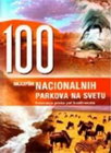 100 NAJLJEPŠIH NACIONALNIH PARKOVA - Grupa autora  | novaknjiga.com - Katalog prodavnica - Crna Gora