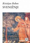 SVENIŽNJI - Kristijan Boben | novaknjiga.com - Katalog prodavnica - Crna Gora