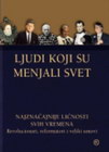 LJUDI KOJI SU MENJALI SVET - Grupa autora | novaknjiga.com - Katalog prodavnica - Crna Gora