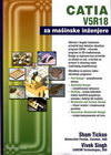 CATIA V5R18 ZA MAŠINSKE INŽENJERE - Sham Tickoo | novaknjiga.com - Katalog prodavnica - Crna Gora