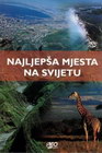 NAJLJEPŠA MJESTA NA SVIJETU - Grupa autora | novaknjiga.com - Katalog prodavnica - Crna Gora
