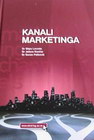 kanali marketinga - Goran Petković Stipe Lovreta Jelena Končar | novaknjiga.com - Katalog prodavnica - Crna Gora