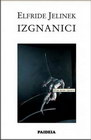 IZGNANICI  - Elfride Jelenik | novaknjiga.com - Katalog prodavnica - Crna Gora