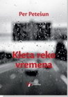 KLETA REKO VREMENA - Per Petešum | novaknjiga.com - Katalog prodavnica - Crna Gora