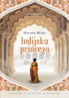 INDIJSKA PRINCEZA - Havijer Moro | novaknjiga.com - Katalog prodavnica - Crna Gora
