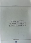 ALTERNATIVE KRATKOTRAJNOJ KAZNI ZATVORA - Dr Darko Radulović | novaknjiga.com - Katalog prodavnica - Crna Gora