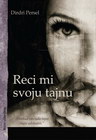 RECI MI SVOJU TAJNU - Dirdri Persel | novaknjiga.com - Katalog prodavnica - Crna Gora