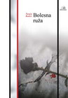 BOLESNA RUŽA - Tanja Bakić | novaknjiga.com - Katalog prodavnica - Crna Gora