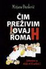 ČIM PREŽIVIM OVAJ ROMAN - Mirjana đurđevac | novaknjiga.com - Katalog prodavnica - Crna Gora