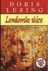 LONDONSKE SKICE - Doris Lesing | novaknjiga.com - Katalog prodavnica - Crna Gora