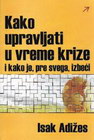kako upravljati u vreme krize - Isak Adižes | novaknjiga.com - Katalog prodavnica - Crna Gora