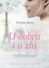 U DOBRU I U ZLU - Tereza Revaj | novaknjiga.com - Katalog prodavnica - Crna Gora