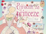 PRIRUČNIK ZA PRINCEZE - Grupa autora | novaknjiga.com - Katalog prodavnica - Crna Gora