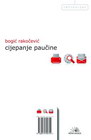 CIJEPANJE PAUČINE - Bogić, Rakočević | novaknjiga.com - Katalog prodavnica - Crna Gora