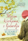 MOJIM KĆERKAMA S LJUBAVLJU - Elizabet Nobl | novaknjiga.com - Katalog prodavnica - Crna Gora