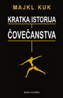 KRATKA ISTORIJA ČOVEČANSTVA - Majkl Kuk | novaknjiga.com - Katalog prodavnica - Crna Gora