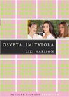 OSVETA IMITATORA - Lizi Harison | novaknjiga.com - Katalog prodavnica - Crna Gora