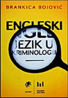 Engleski jezik u kriminologiji - Brankica Bojović | novaknjiga.com - Katalog prodavnica - Crna Gora