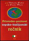 privredno poslovni srpsko italijanski recnik - Aleksandra đorđević,Dušanka Maričić | novaknjiga.com - Katalog prodavnica - Crna Gora