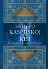 SNOVI O KASPIJSKOJ KIŠI - đina Nahai | novaknjiga.com - Katalog prodavnica - Crna Gora