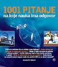1001 PITANJE NA KOJE NAUKA IMA ODGOVOR - Grupa autora | novaknjiga.com - Katalog prodavnica - Crna Gora