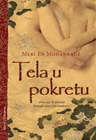 TELA U POKRETU - Meri En Mohanradž | novaknjiga.com - Katalog prodavnica - Crna Gora