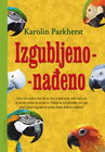 IZGUBLJENO - NAđENO - Karolin Parkherst | novaknjiga.com - Katalog prodavnica - Crna Gora