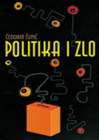 POLITIKA I ZLO - Čedomir Čupić | novaknjiga.com - Katalog prodavnica - Crna Gora