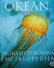 OKEAN - VELIKA ILUSTROVANA ENCIKLOPEDIJA - Grupa autora | novaknjiga.com - Katalog prodavnica - Crna Gora