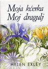 Moja cerka moj dragulj - Helen Eksli | novaknjiga.com - Katalog prodavnica - Crna Gora