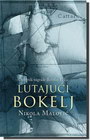 LUTAJUĆI BOKELJ - Nikola Malović | novaknjiga.com - Katalog prodavnica - Crna Gora