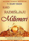 KAKO RAZMIŠLJAJU MILIONERI - T. Kavr Eker | novaknjiga.com - Katalog prodavnica - Crna Gora
