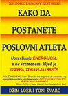 KAKO DA POSTANETE POSLOVNI ATLETA - Džimi Loer, Toni Švarc | novaknjiga.com - Katalog prodavnica - Crna Gora