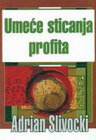 umece sticanja profita - Andrian Slivočki | novaknjiga.com - Katalog prodavnica - Crna Gora