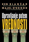 upravljanje putem vrednosti - Ken Blanšar | novaknjiga.com - Katalog prodavnica - Crna Gora