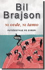 NI OVDE NI TAMO - Bil Brajson | novaknjiga.com - Katalog prodavnica - Crna Gora