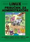 linuh prirucnik za administratore - Grupa autora | novaknjiga.com - Katalog prodavnica - Crna Gora